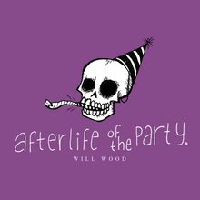Load image into Gallery viewer, "Afterlife of the Party" T-Shirt