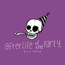 Load image into Gallery viewer, &quot;Afterlife of the Party&quot; T-Shirt
